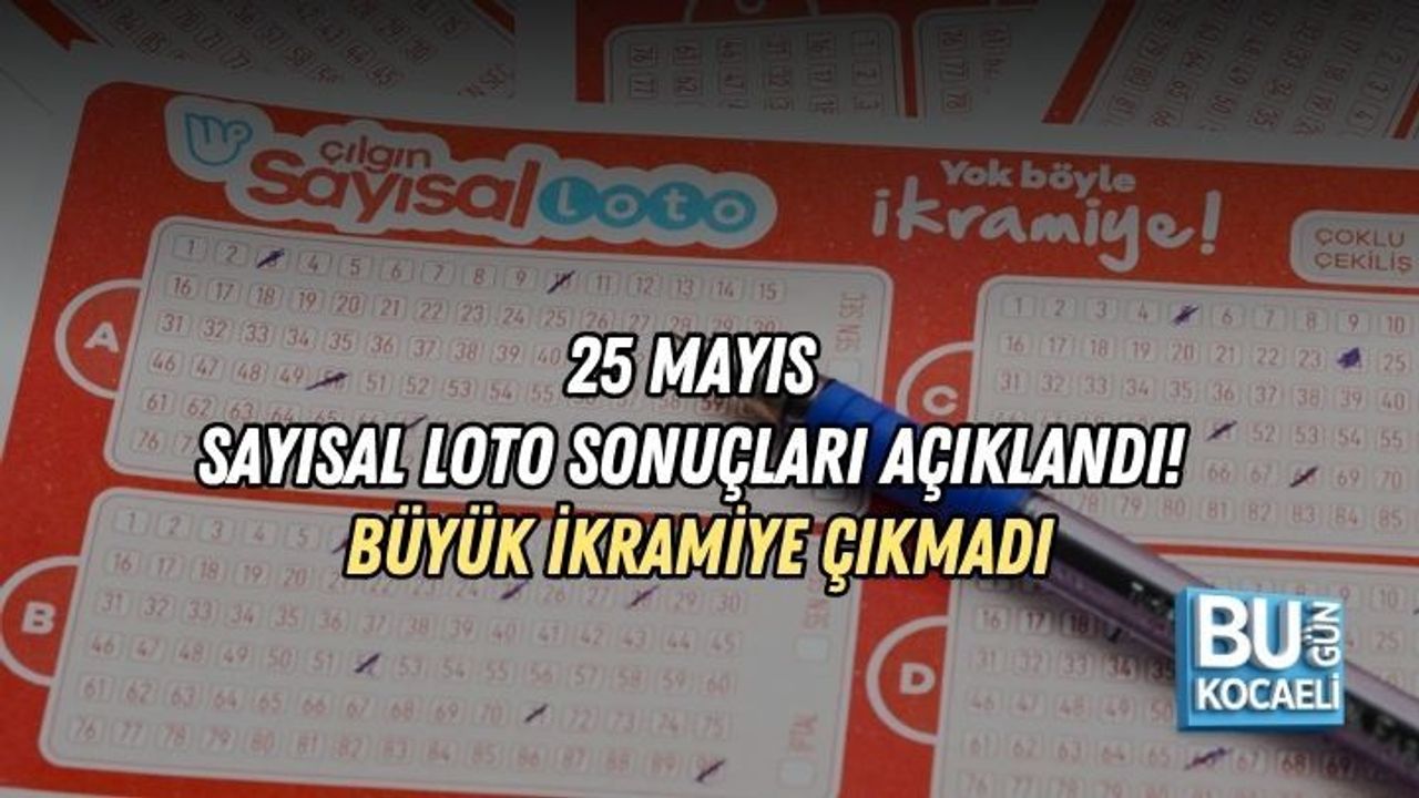 25 MAYIS SAYISAL LOTO SONUÇLARI AÇIKLANDI! BÜYÜK İKRAMİYE ÇIKMADI