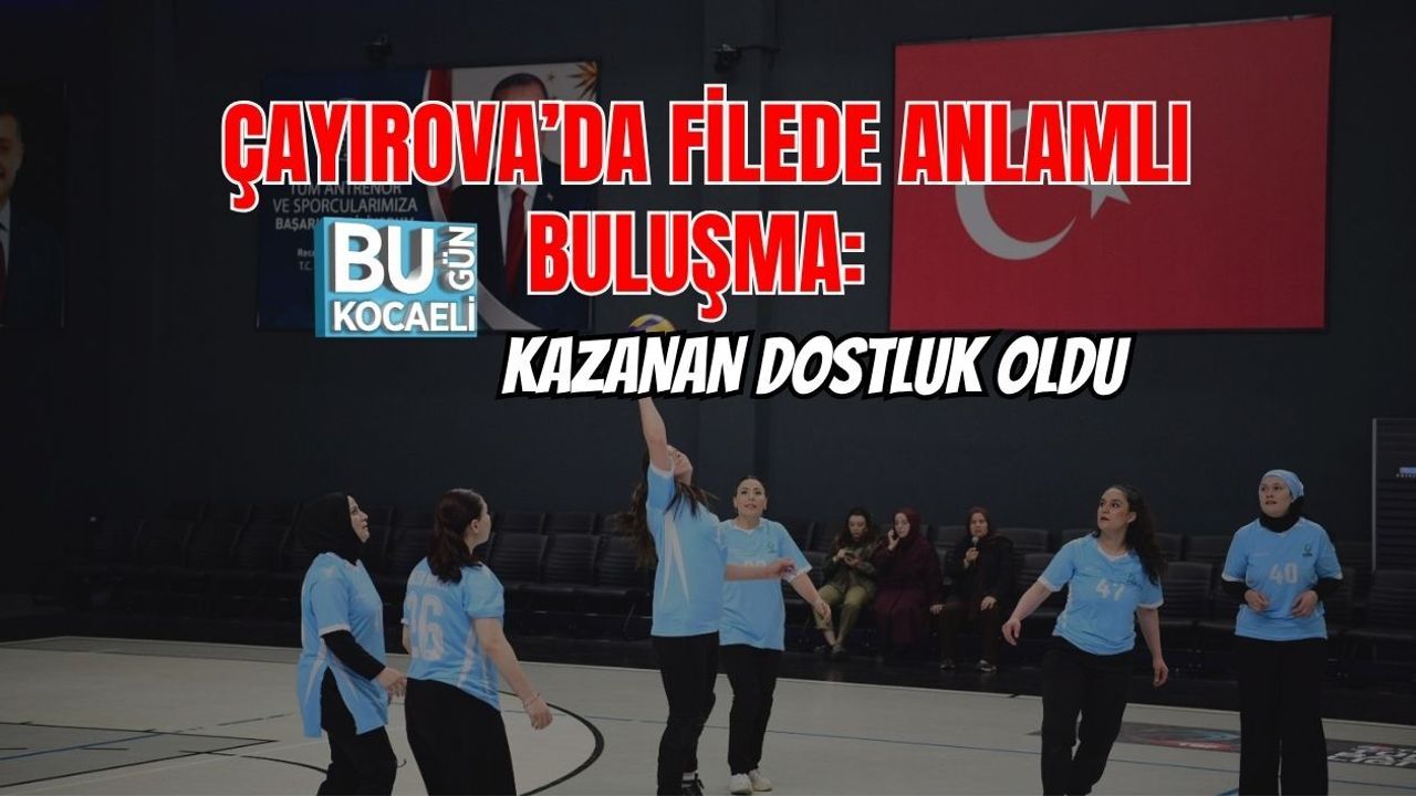 ÇAYIROVA’DA FİLEDE ANLAMLI BULUŞMA: KAZANAN DOSTLUK OLDU