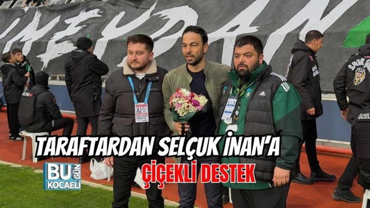 TARAFTARDAN SELÇUK İNAN’A ÇİÇEKLİ DESTEK