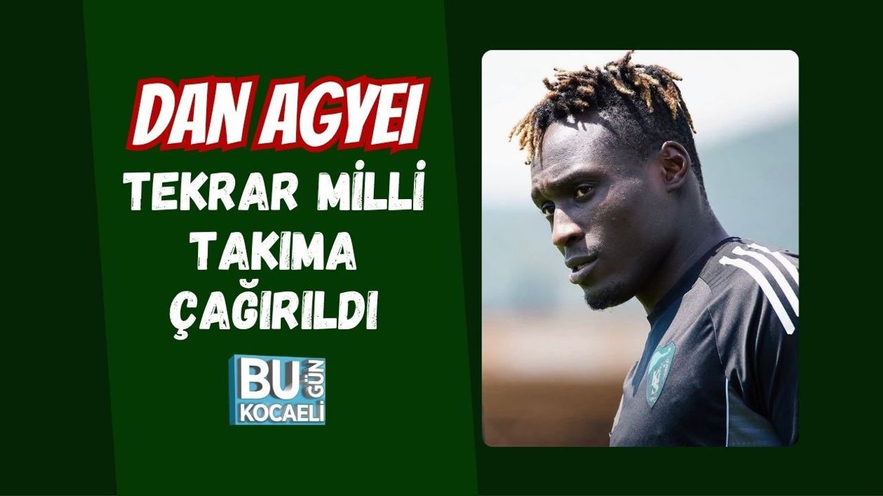 DAN AGYEI TEKRAR MİLLİ TAKIMA ÇAĞIRILDI