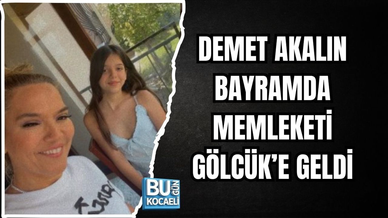 DEMET AKALIN BAYRAMDA MEMLEKETİ GÖLCÜK’E GELDİ