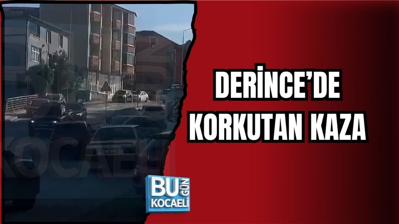 DERİNCE’DE KORKUTAN KAZA