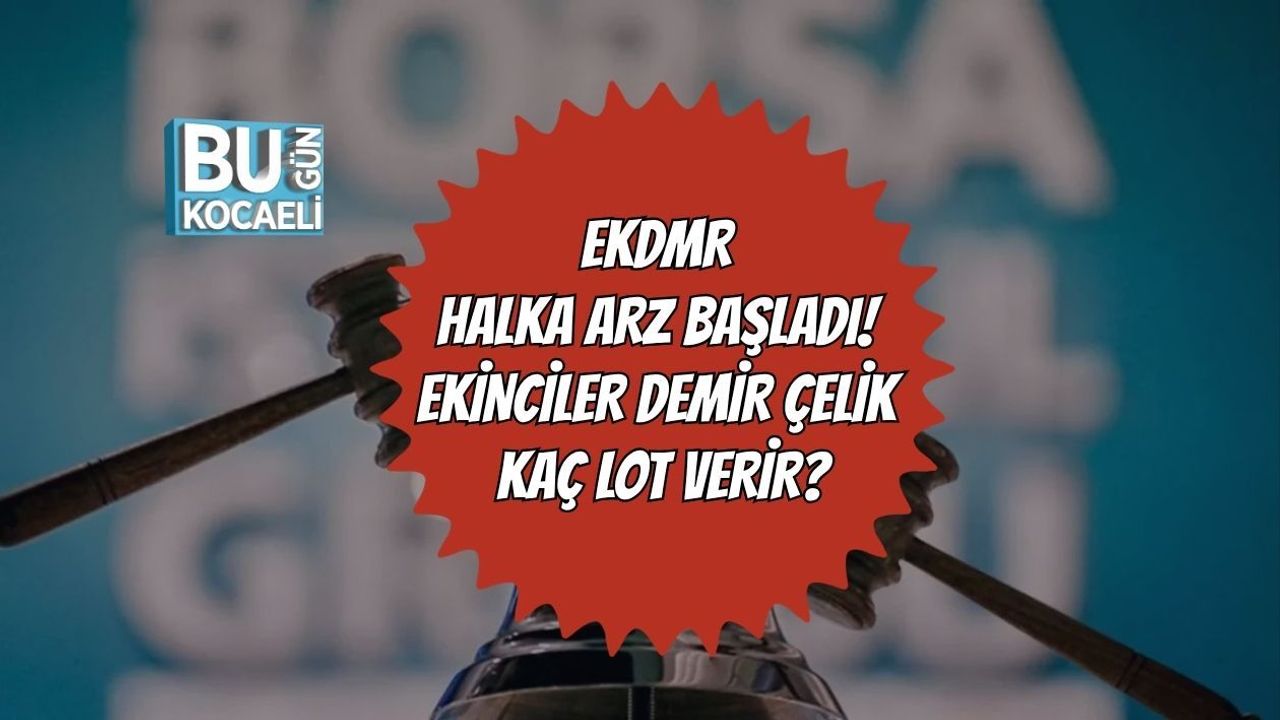EKDMR HALKA ARZ BAŞLADI! EKİNCİLER DEMİR ÇELİK KAÇ LOT VERİR?