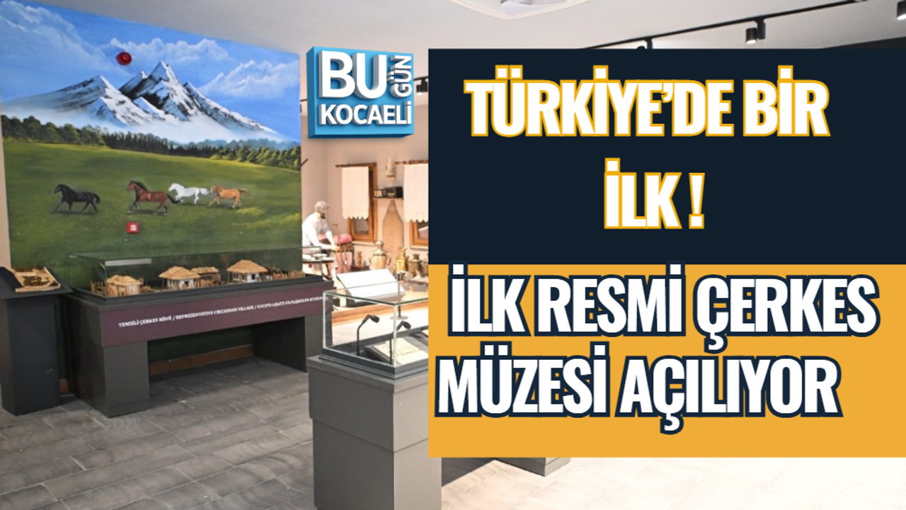 Kartepe’de Türkiye’nin İlk Resmi Çerkes Müzesi Açılıyor