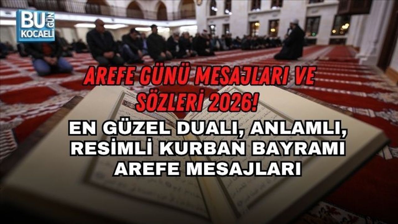 AREFE GÜNÜ MESAJLARI VE SÖZLERİ 2026! EN GÜZEL DUALI, ANLAMLI, RESİMLİ KURBAN BAYRAMI AREFE MESAJLARI