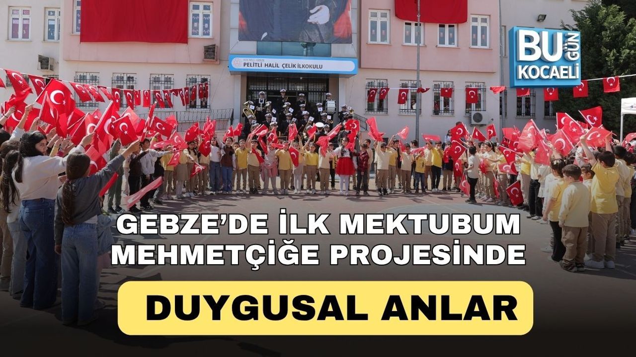 GEBZE’DE İLK MEKTUBUM MEHMETÇİĞE PROJESİNDE DUYGUSAL ANLAR
