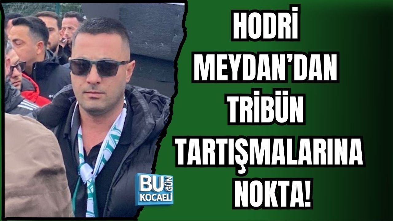 HODRİ MEYDAN’DAN TRİBÜN TARTIŞMALARINA NOKTA!