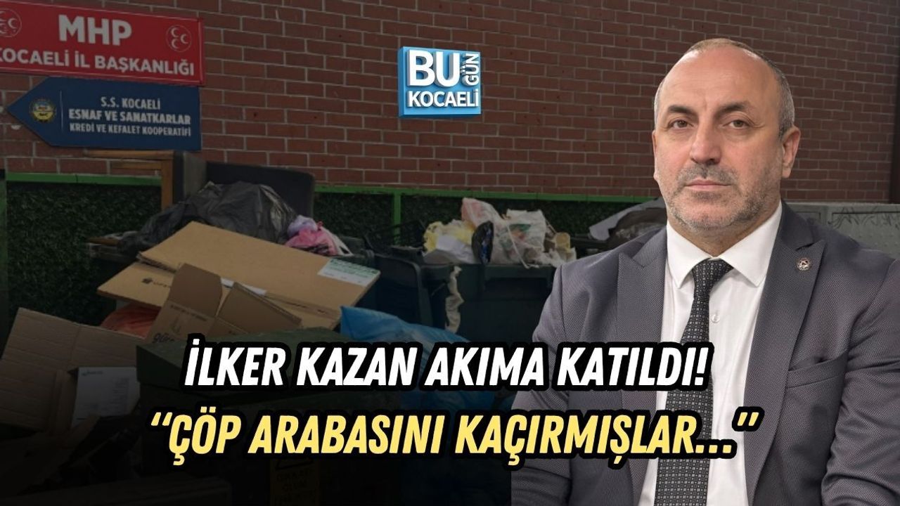 İLKER KAZAN AKIMA KATILDI! “ÇÖP ARABASINI KAÇIRMIŞLAR…”