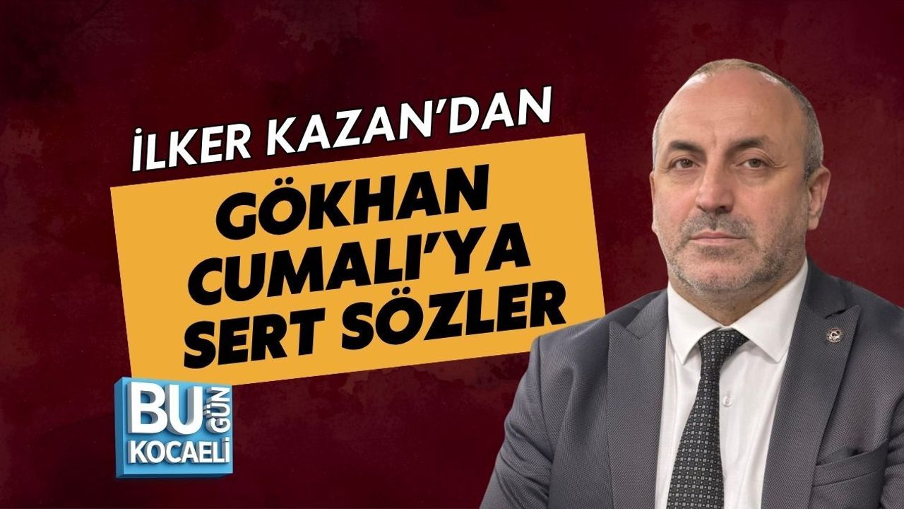 İLKER KAZAN’DAN GÖKHAN CUMALI’YA SERT SÖZLER