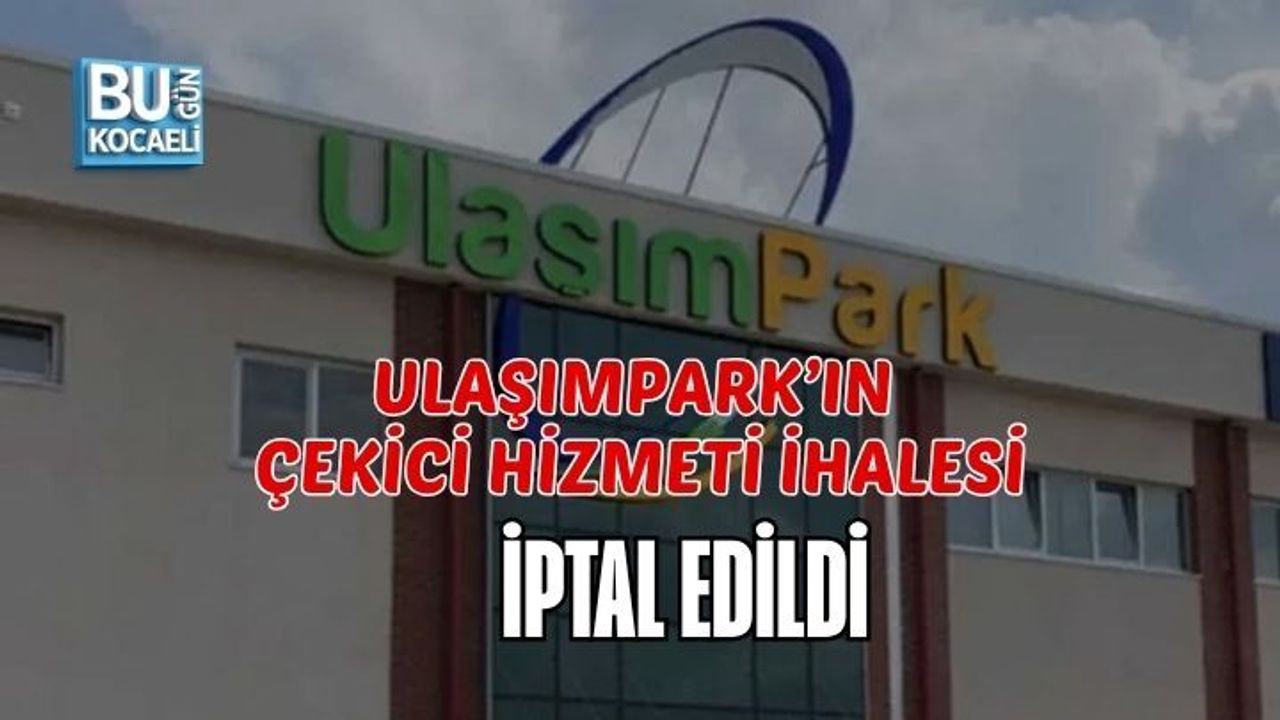 ULAŞIMPARK’IN ÇEKİCİ HİZMETİ İHALESİ İPTAL EDİLDİ
