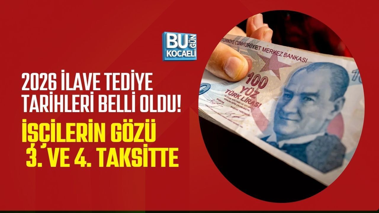 2026 İLAVE TEDİYE TARİHLERİ BELLİ OLDU! İŞÇİLERİN GÖZÜ 3. VE 4. TAKSİTTE