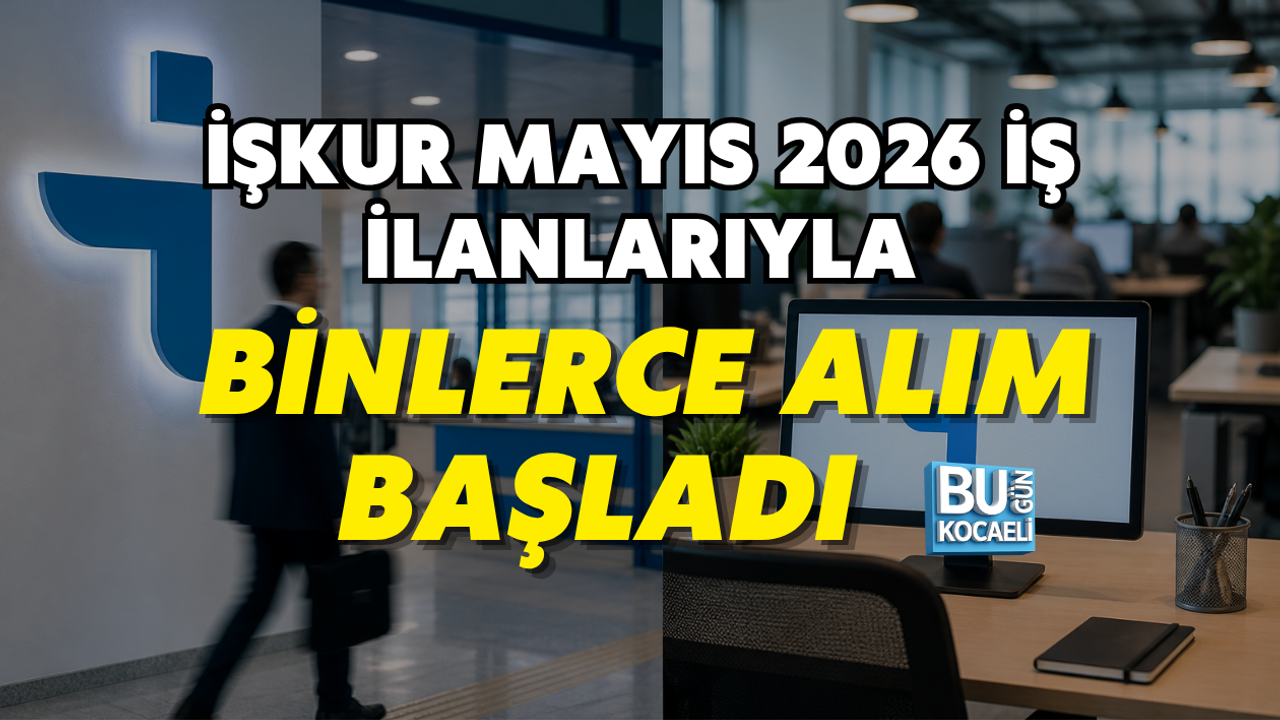 İŞKUR MAYIS 2026 İŞ İLANLARIYLA BİNLERCE ALIM BAŞLADI