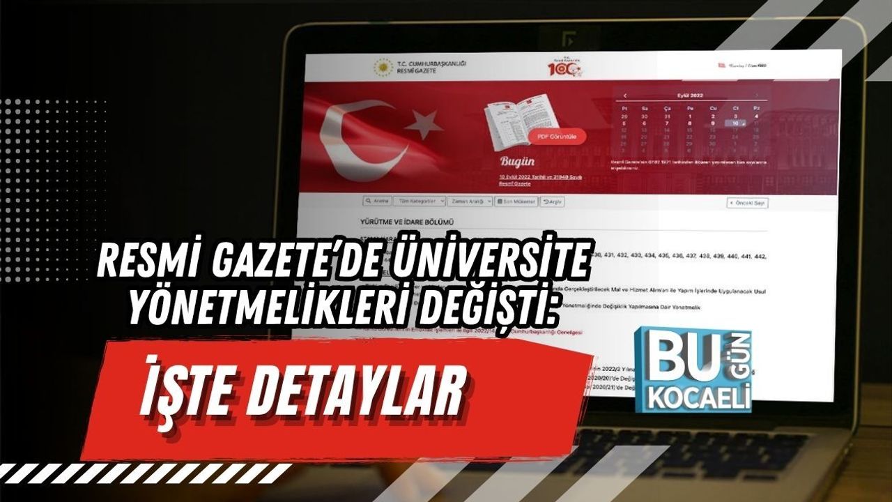 RESMİ GAZETE’DE ÜNİVERSİTE YÖNETMELİKLERİ DEĞİŞTİ: İŞTE DETAYLAR