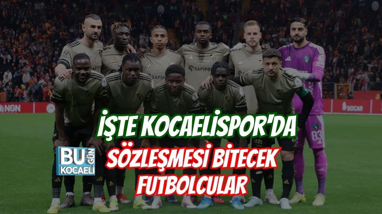 İŞTE KOCAELİSPOR'DA SÖZLEŞMESİ BİTECEK FUTBOLCULAR
