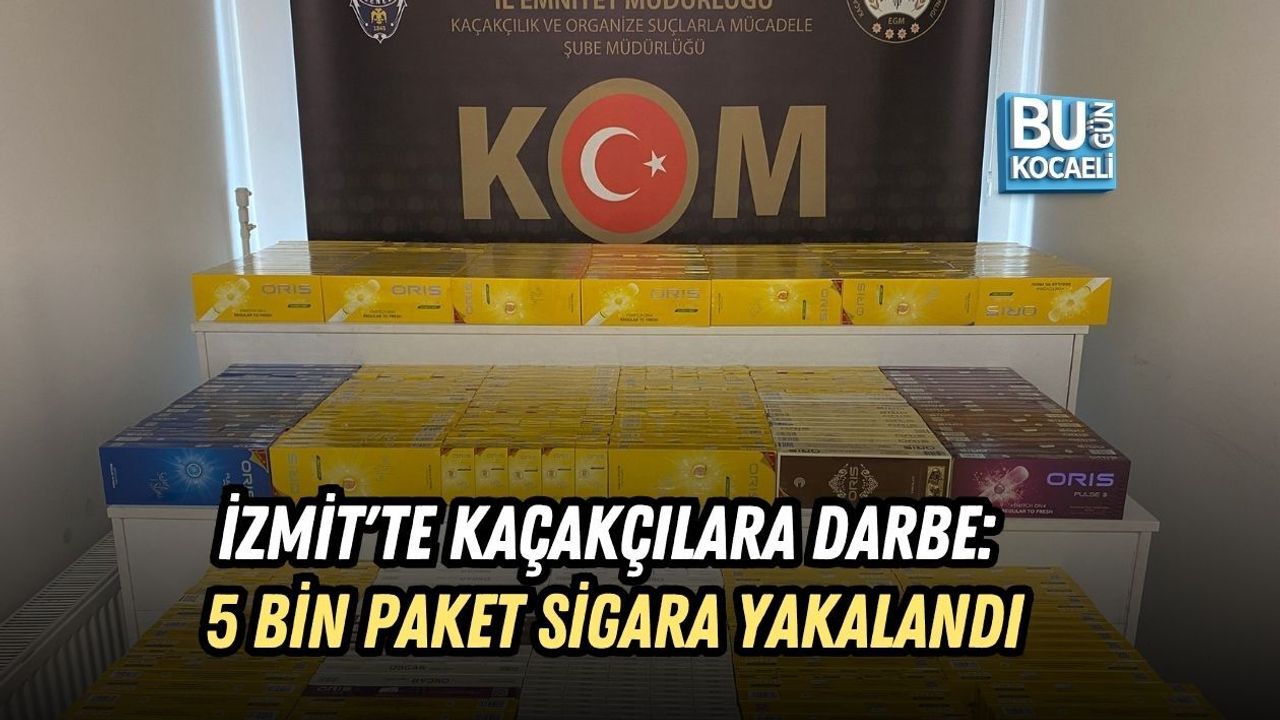 İZMİT'TE KAÇAKÇILARA DARBE: 5 BİN PAKET SİGARA YAKALANDI