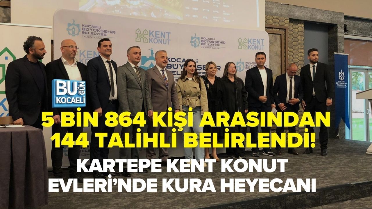 5 BİN 864 KİŞİ ARASINDAN 144 TALİHLİ BELİRLENDİ! KARTEPE KENT KONUT EVLERİ’NDE KURA HEYECANI