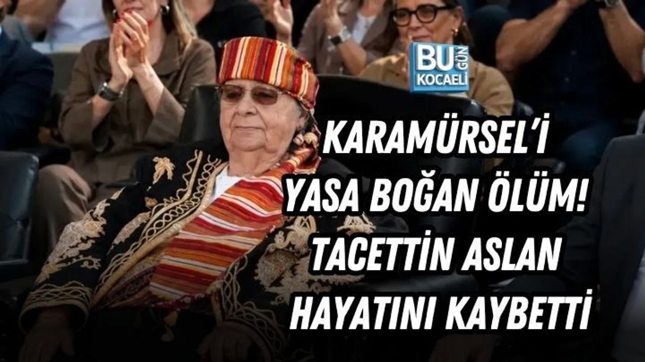 KARAMÜRSEL’İ YASA BOĞAN ÖLÜM! TACETTİN ASLAN HAYATINI KAYBETTİ