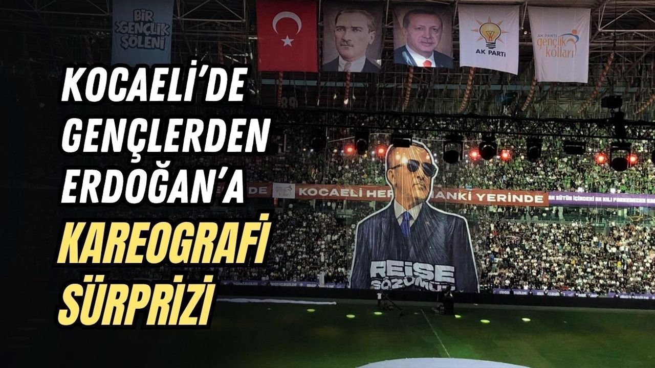 KOCAELİ’DE GENÇLERDEN ERDOĞAN’A KAREOGRAFİ SÜRPRİZİ