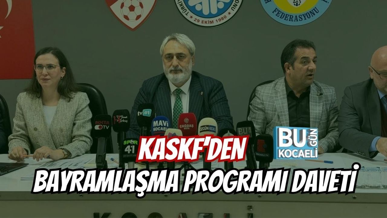 KASKF’DEN BAYRAMLAŞMA PROGRAMI DAVETİ