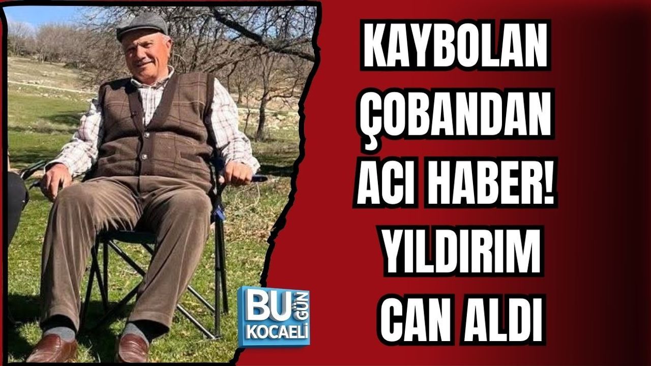KAYBOLAN ÇOBANDAN ACI HABER! YILDIRIM CAN ALDI