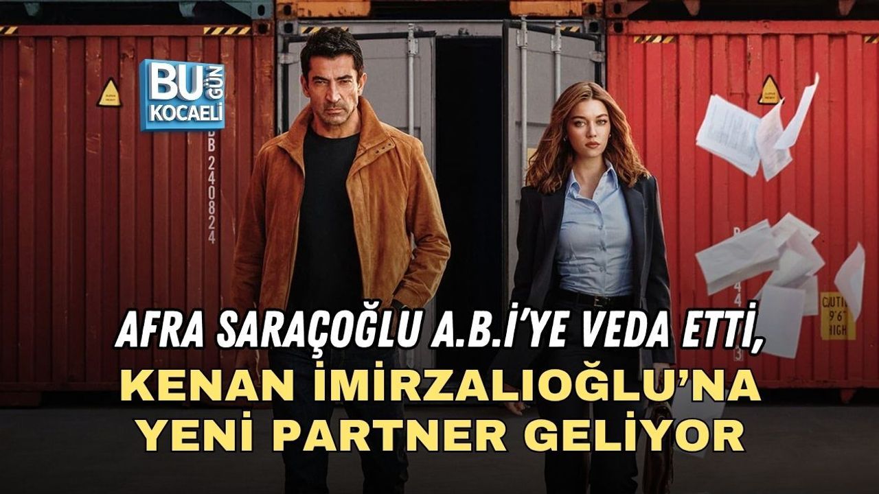 AFRA SARAÇOĞLU A.B.İ’YE VEDA ETTİ, KENAN İMİRZALIOĞLU’NA YENİ PARTNER GELİYOR