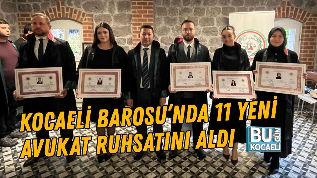 KOCAELİ BAROSU’NDA 11 YENİ AVUKAT RUHSATINI ALDI