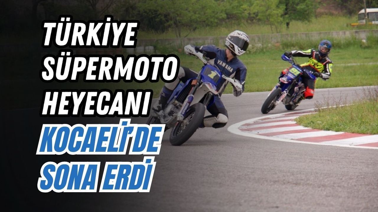 TÜRKİYE SÜPERMOTO HEYECANI KOCAELİ’DE SONA ERDİ