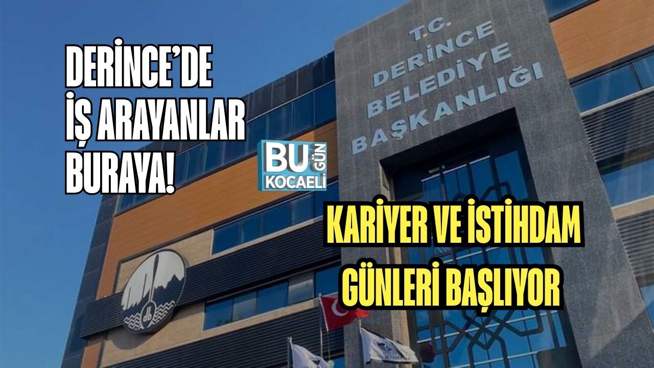 DERİNCE’DE İŞ ARAYANLAR BURAYA! KARİYER VE İSTİHDAM GÜNLERİ BAŞLIYOR