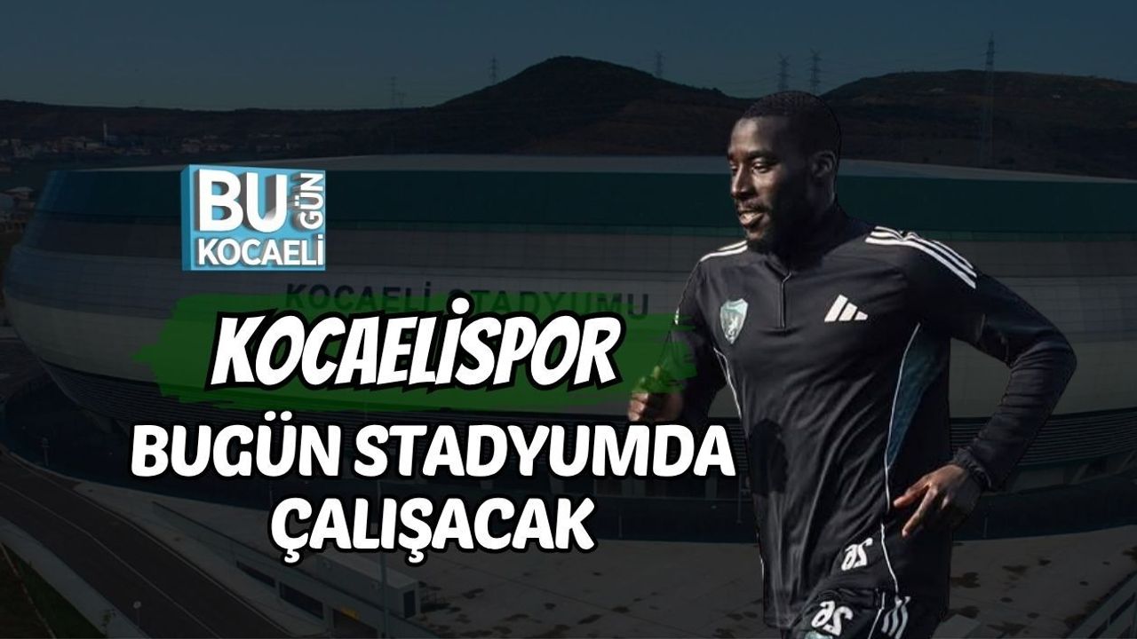 KOCAELİSPOR BUGÜN STADYUMDA ÇALIŞACAK