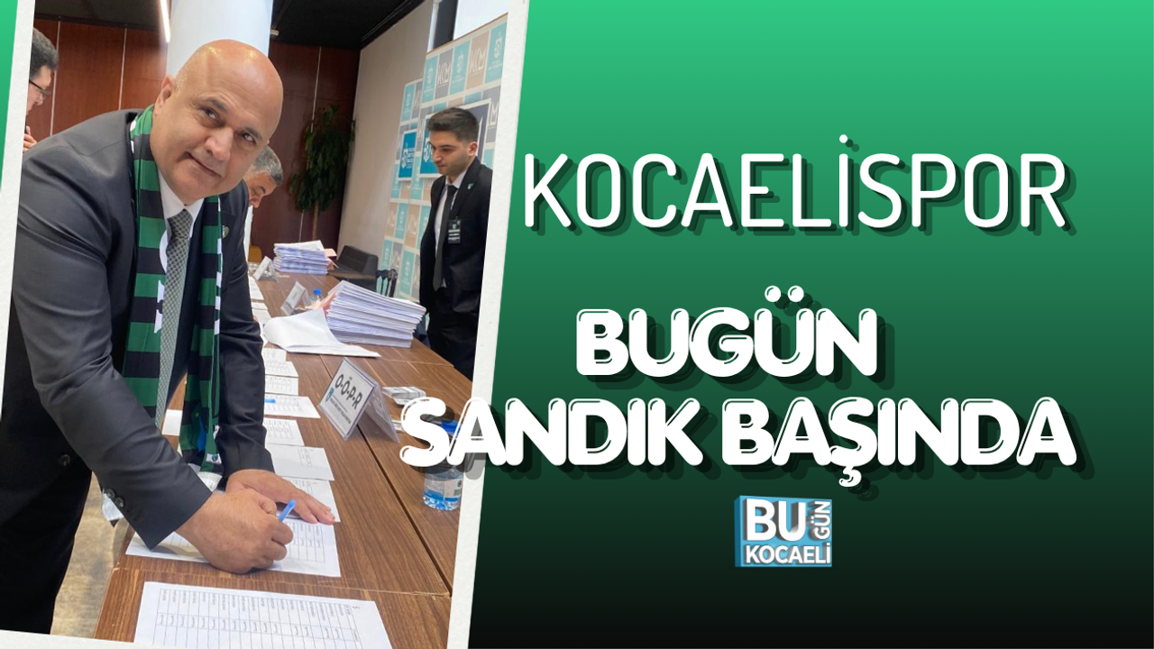 KOCAELİSPOR BUGÜN SANDIK BAŞINDA