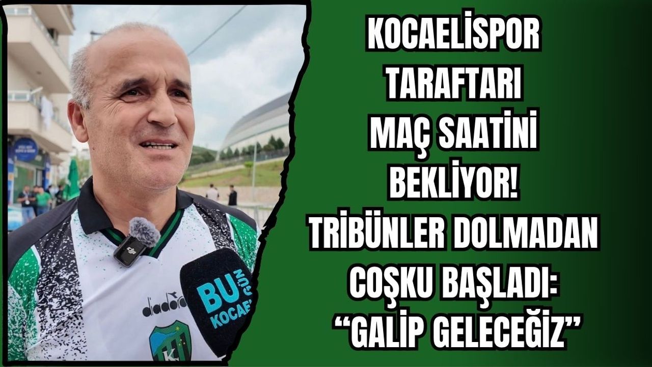 KOCAELİSPOR TARAFTARI MAÇ SAATİNİ BEKLİYOR! TRİBÜNLER DOLMADAN COŞKU BAŞLADI: “GALİP GELECEĞİZ”