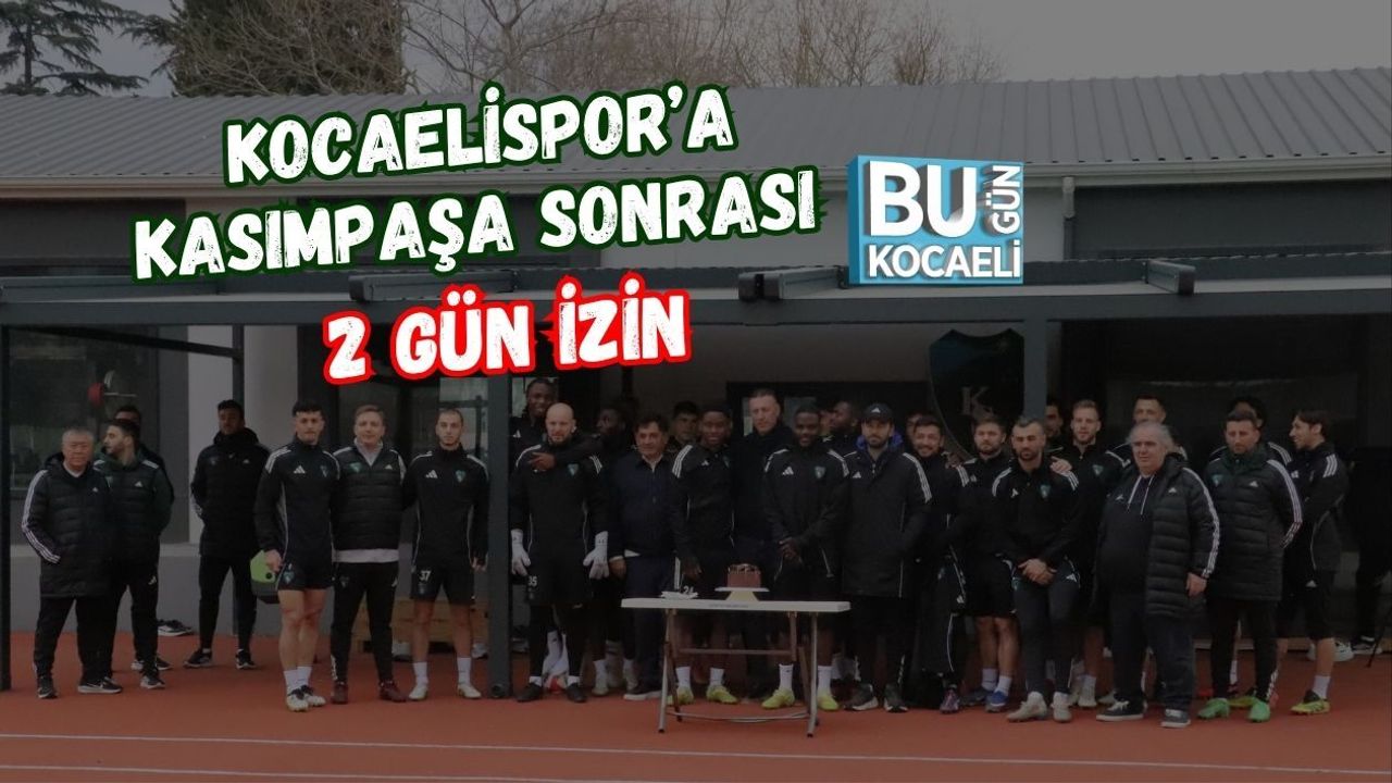 KOCAELİSPOR’A KASIMPAŞA SONRASI 2 GÜN İZİN