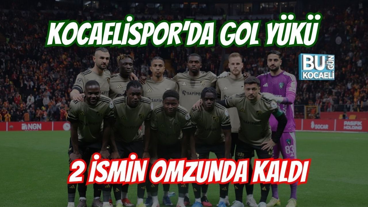 KOCAELİSPOR’DA GOL YÜKÜ 2 İSMİN OMZUNDA KALDI