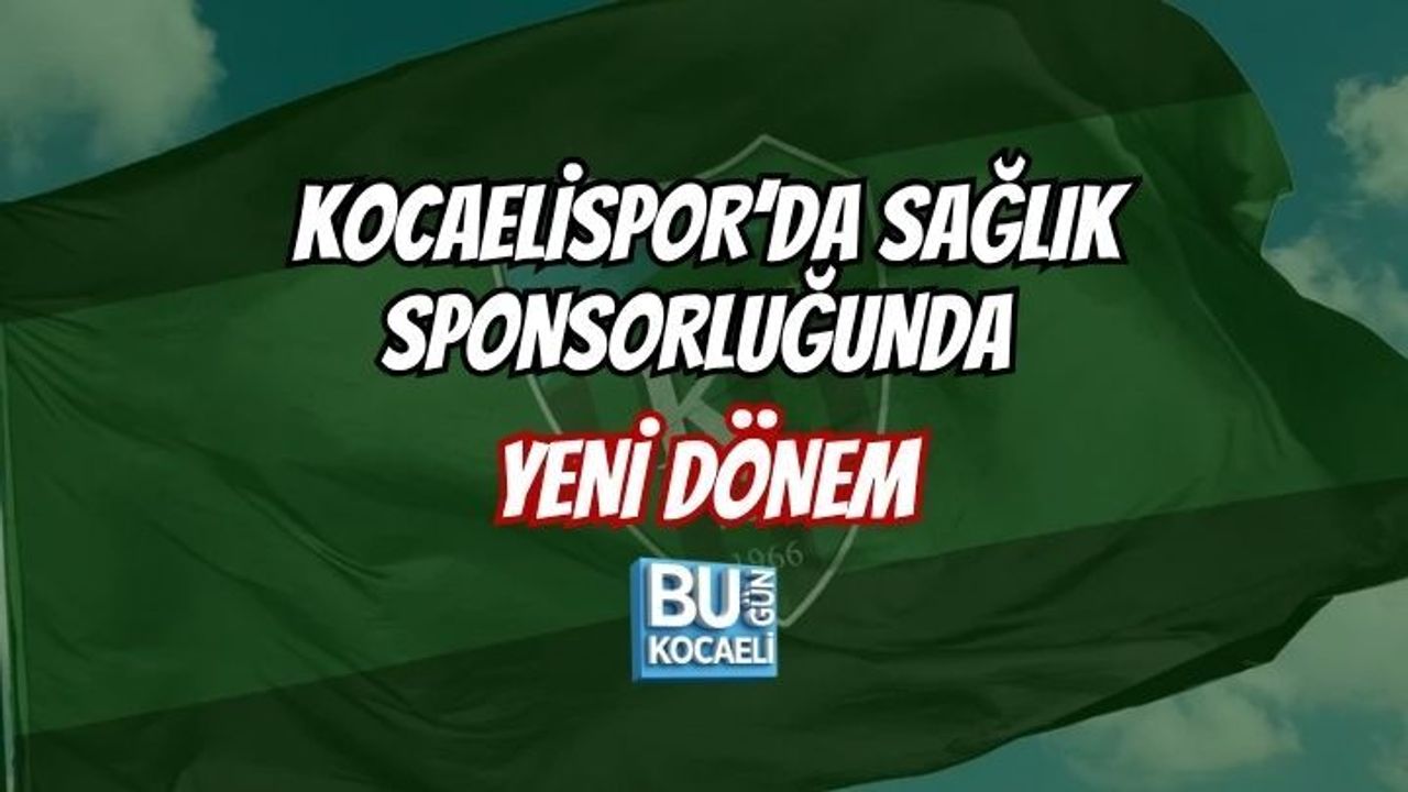 KOCAELİSPOR’DA SAĞLIK SPONSORLUĞUNDA YENİ DÖNEM