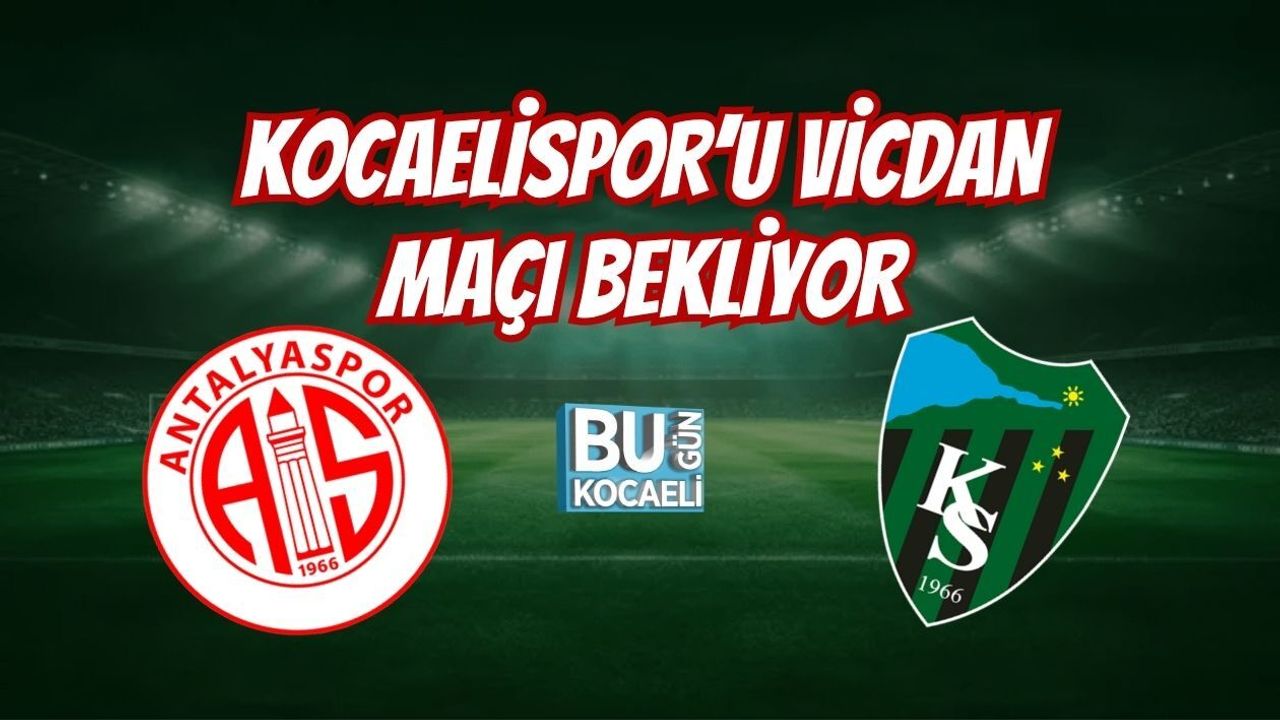 KOCAELİSPOR’U VİCDAN MAÇI BEKLİYOR