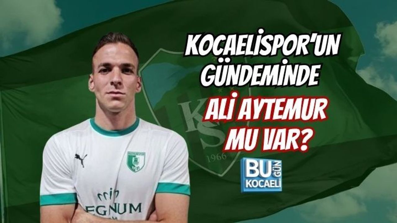 KOCAELİSPOR’UN GÜNDEMİNDE ALİ AYTEMUR MU VAR?