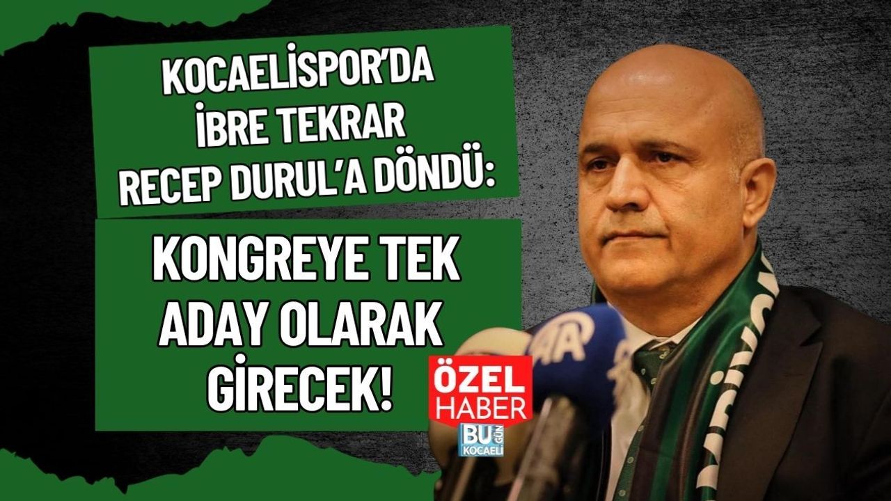 KOCAELİSPOR’DA İBRE TEKRAR RECEP DURUL’A DÖNDÜ: KONGREYE TEK ADAY OLARAK GİRECEK!