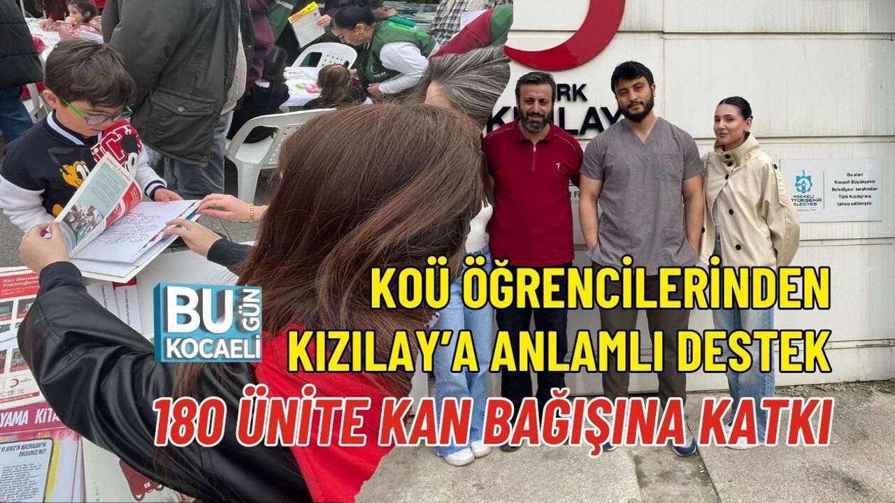 KOÜ ÖĞRENCİLERİNDEN KIZILAY’A ANLAMLI DESTEK: 180 ÜNİTE KAN BAĞIŞINA KATKI