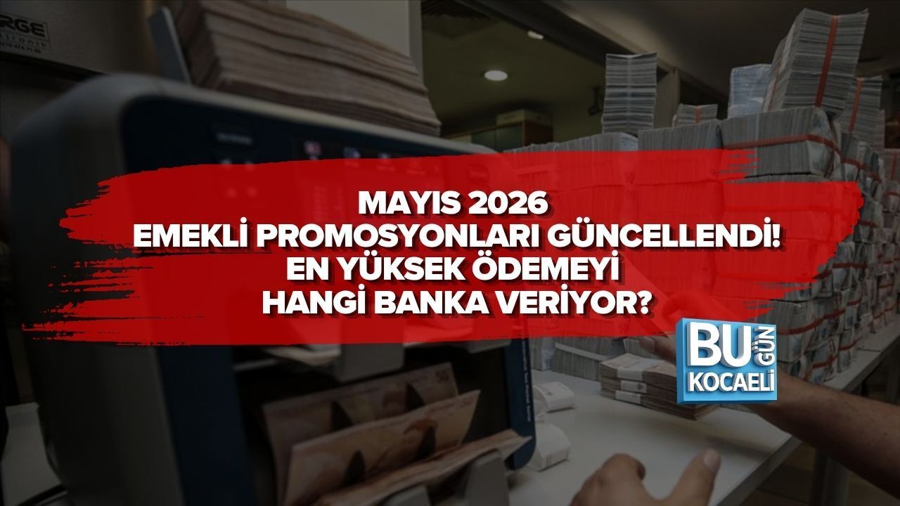 MAYIS 2026 EMEKLİ PROMOSYONLARI GÜNCELLENDİ! EN YÜKSEK ÖDEMEYİ HANGİ BANKA VERİYOR?
