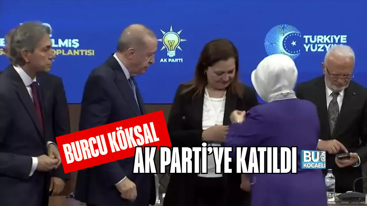 BURCU KÖKSAL AK PARTİ’YE KATILDI