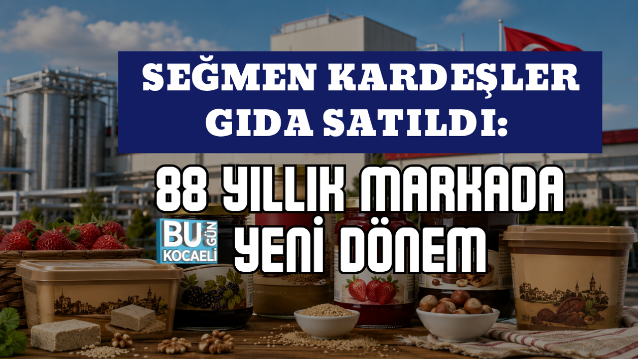 SEĞMEN KARDEŞLER GIDA SATILDI: 88 YILLIK MARKADA YENİ DÖNEM