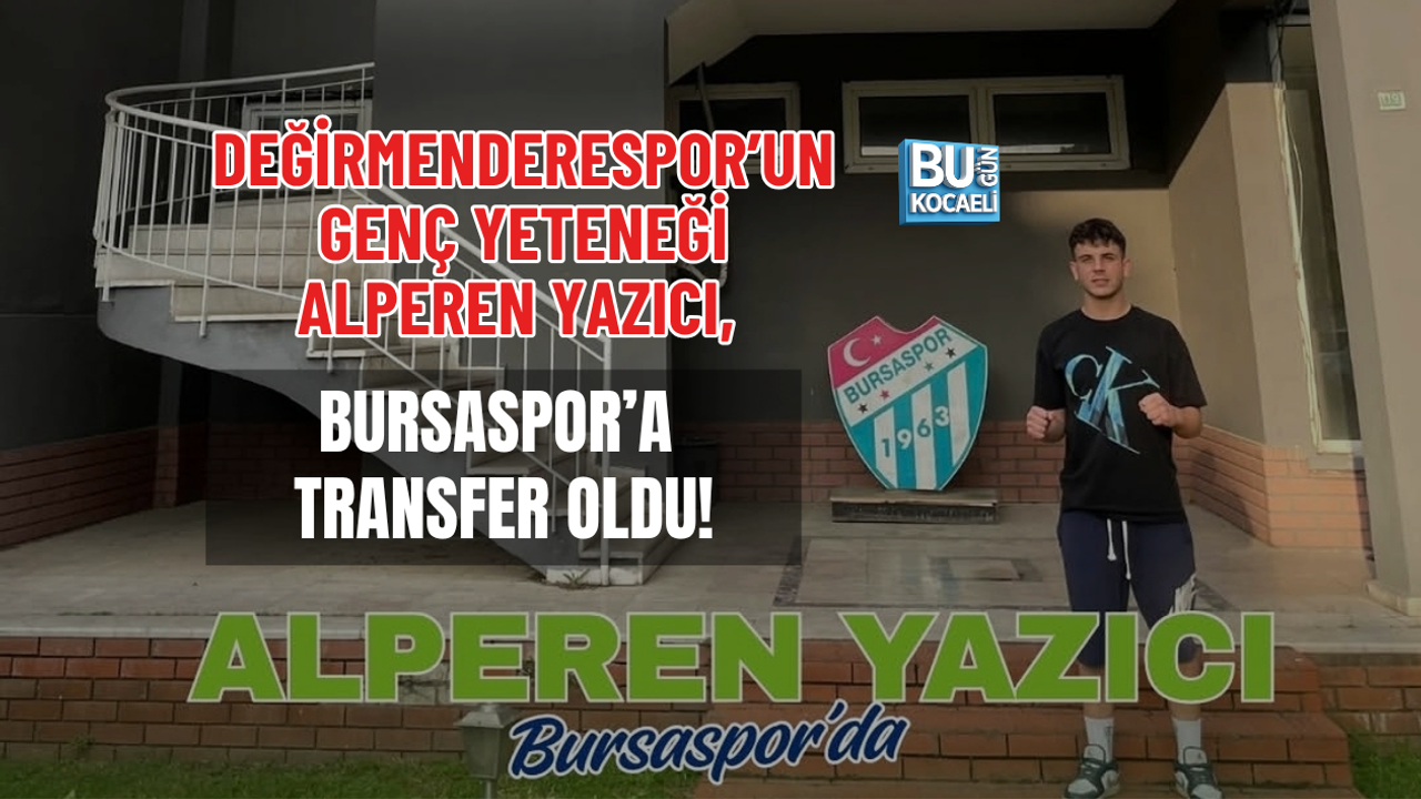 DEĞİRMENDERESPOR’UN GENÇ YETENEĞİ ALPEREN YAZICI, BURSASPOR’A TRANSFER OLDU!