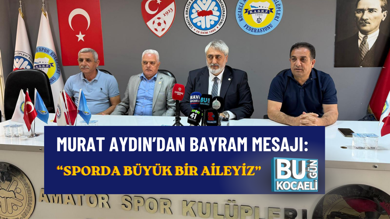 MURAT AYDIN’DAN BAYRAM MESAJI: “SPORDA BÜYÜK BİR AİLEYİZ”