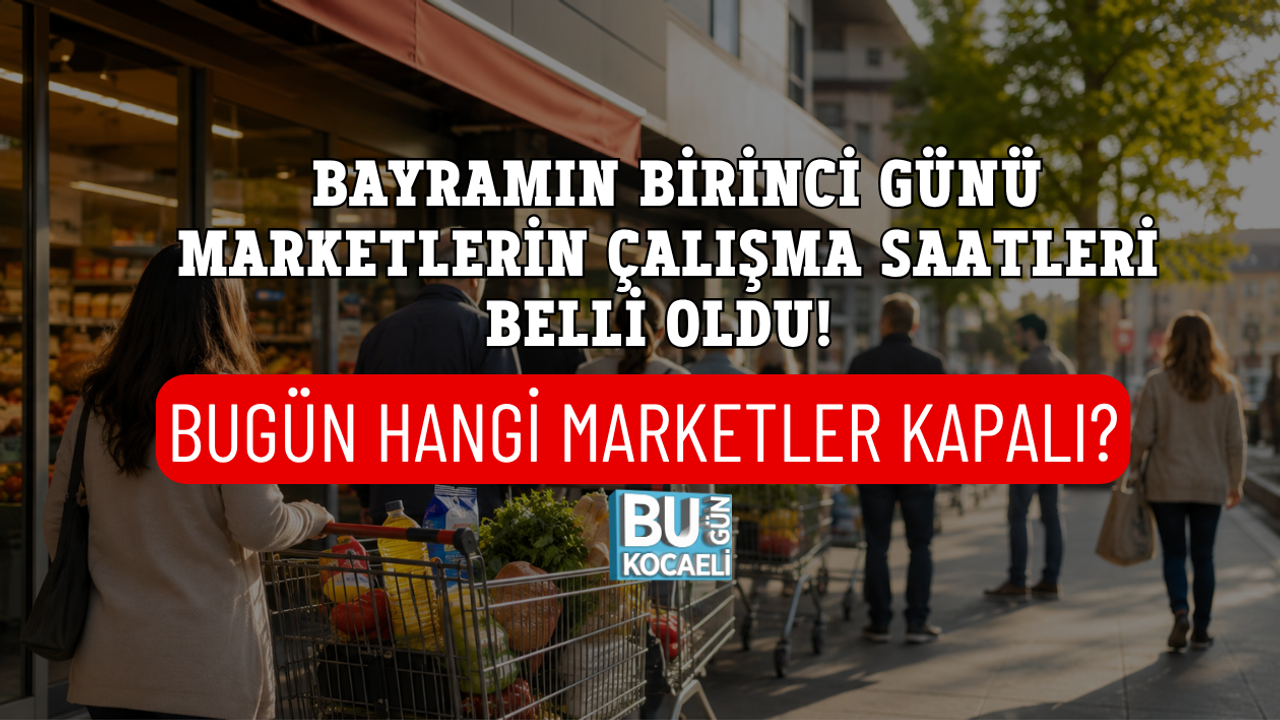 SON DAKİKA: BAYRAMIN BİRİNCİ GÜNÜ MARKETLERİN ÇALIŞMA SAATLERİ BELLİ OLDU! BUGÜN HANGİ MARKETLER KAPALI?