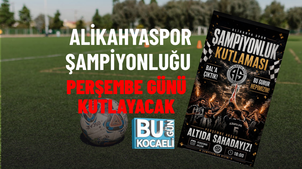 ALİKAHYASPOR ŞAMPİYONLUĞU PERŞEMBE GÜNÜ KUTLAYACAK