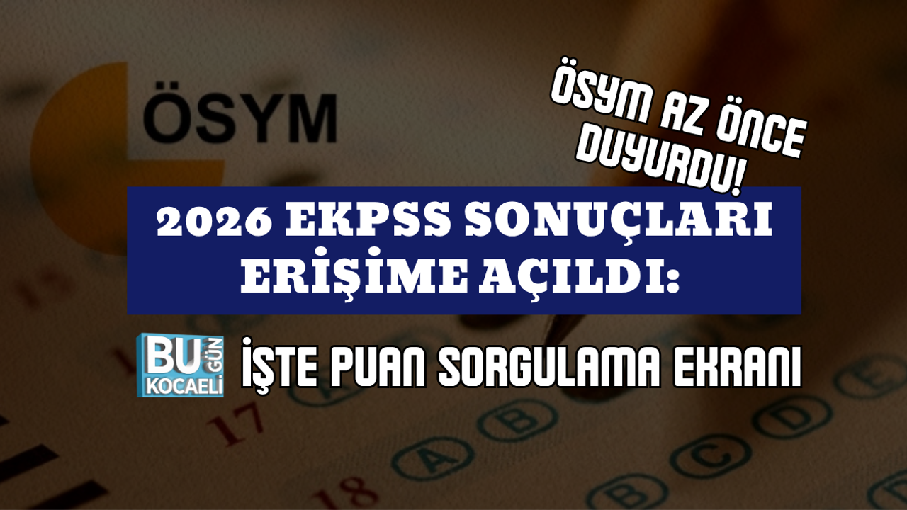 ÖSYM AZ ÖNCE DUYURDU! 2026 EKPSS SONUÇLARI ERİŞİME AÇILDI: İŞTE PUAN SORGULAMA EKRANI