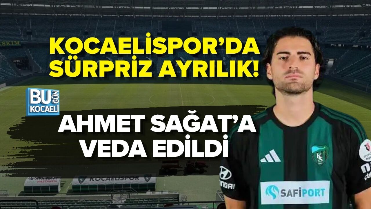 KOCAELİSPOR’DA SÜRPRİZ AYRILIK! AHMET SAĞAT’A VEDA EDİLDİ