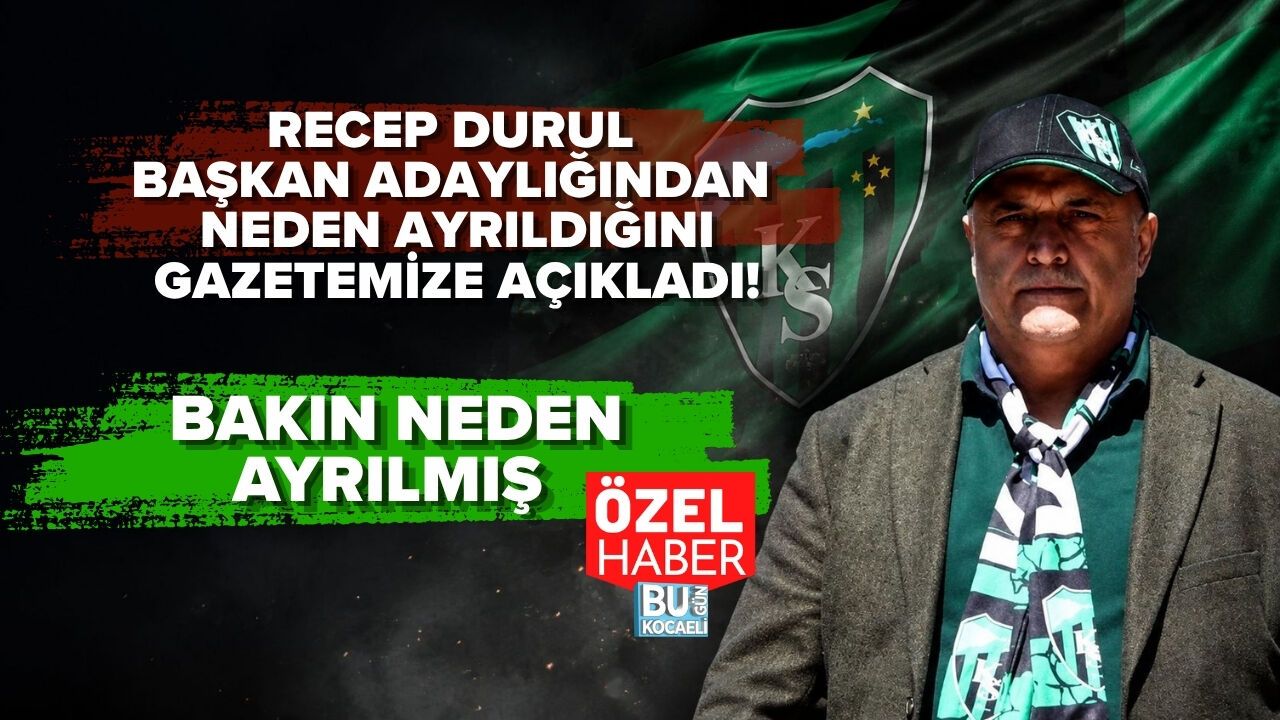 RECEP DURUL BAŞKAN ADAYLIĞINDAN NEDEN AYRILDIĞINI GAZETEMİZE AÇIKLADI! BAKIN NEDEN AYRILMIŞ