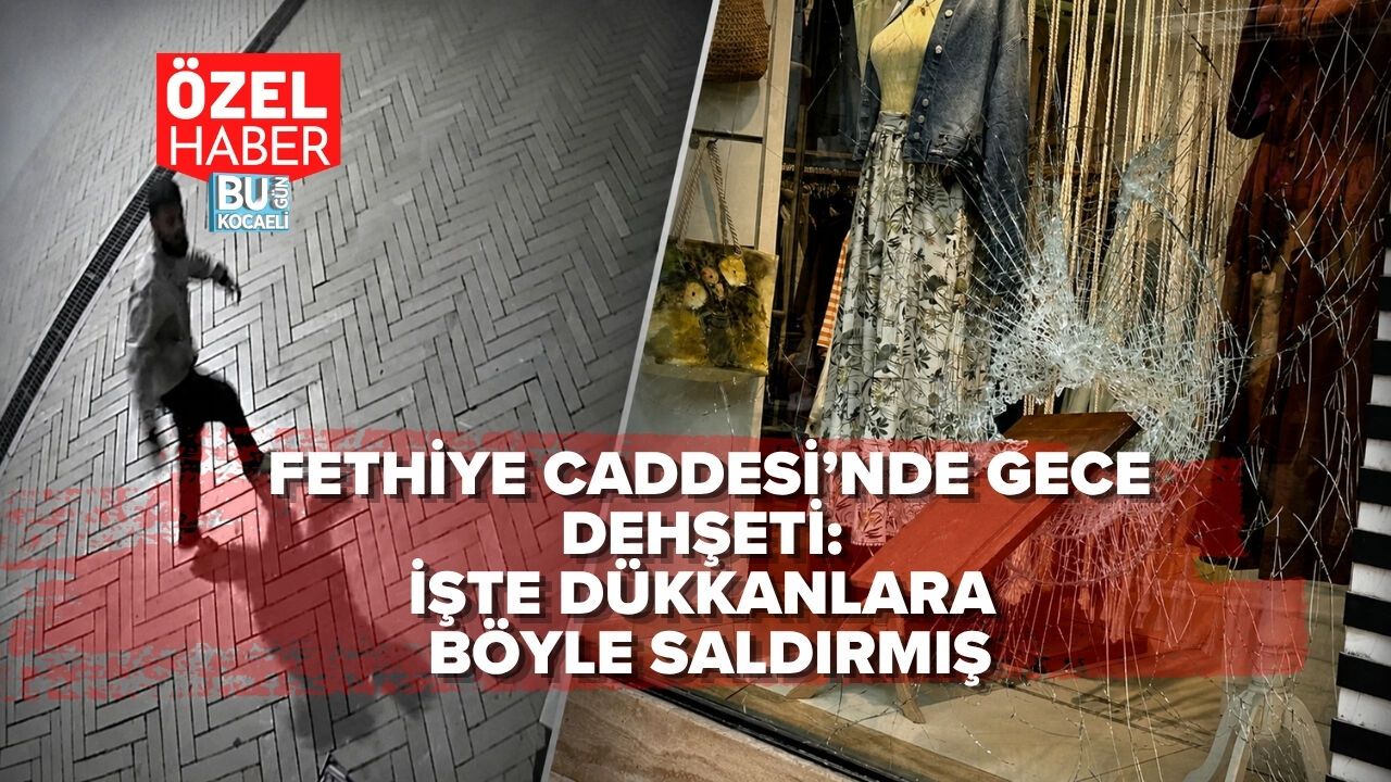 FETHİYE CADDESİ’NDE GECE DEHŞETİ: İŞTE DÜKKANLARA BÖYLE SALDIRMIŞ