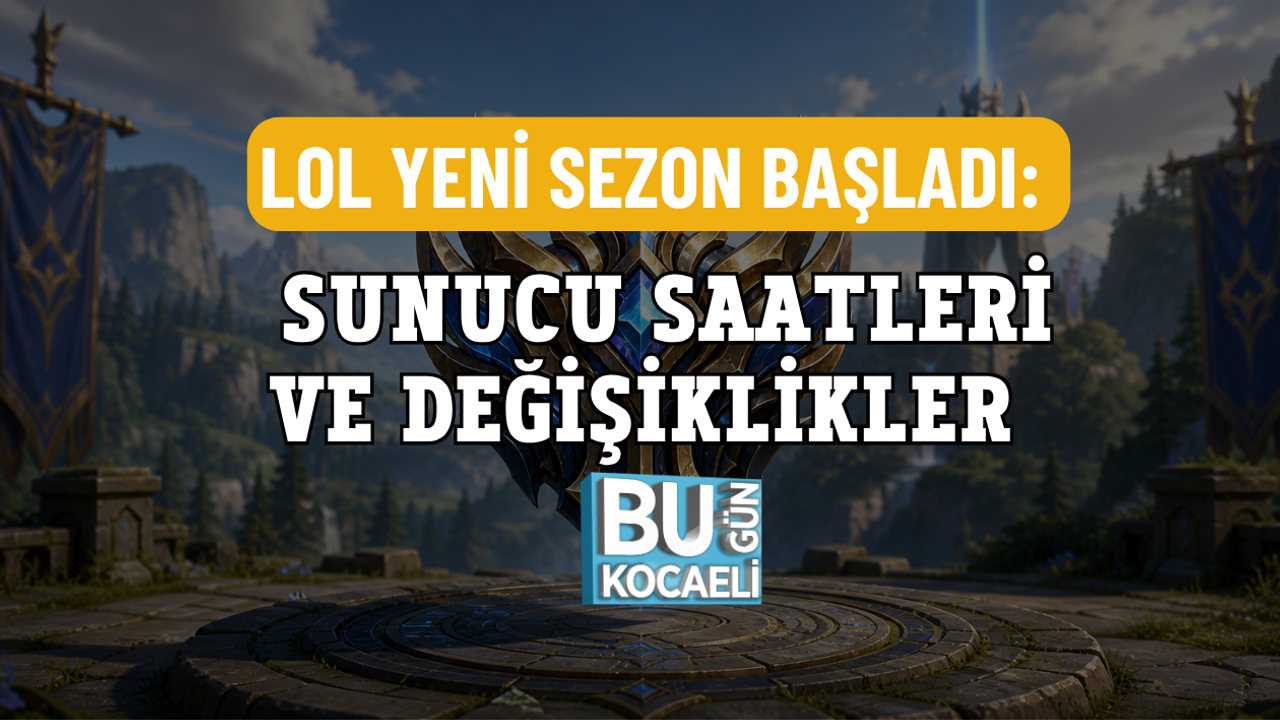 LOL YENİ SEZON BAŞLADI: SUNUCU SAATLERİ VE DEĞİŞİKLİKLER